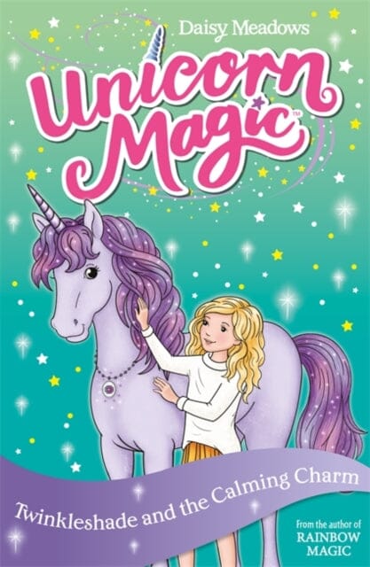 Unicorn Magic: Twinkleshade and the Calming Charm Series 4 Book 3 by Daisy Meadows Extended Range Hachette Children's Group