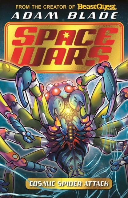 Beast Quest: Space Wars 3: Cosmic Spider Attack by Adam Blade Extended Range Hachette Children's Group
