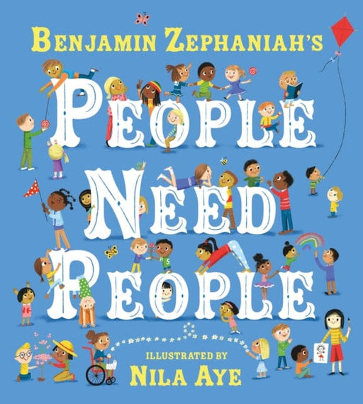 People Need People : An uplifting picture book poem from legendary poet Benjamin Zephaniah by Benjamin Zephaniah Extended Range Hachette Children's Group