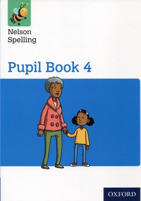 Nelson Spelling Pupil Book 4 Year 4/P5 Popular Titles Oxford University Press