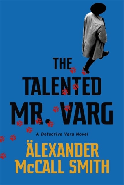 The Talented Mr Varg: A Detective Varg novel by Alexander McCall Smith Extended Range Little Brown Book Group