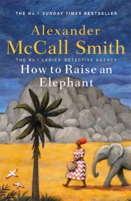 How to Raise an Elephant by Alexander McCall Smith Extended Range Little Brown Book Group