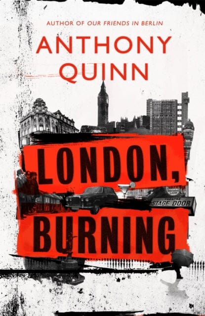 London, Burning by Anthony Quinn Extended Range Little Brown Book Group