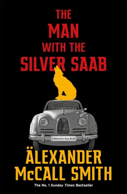 The Man with the Silver Saab by Alexander McCall Smith Extended Range Little Brown Book Group
