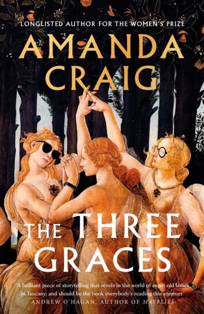 The Three Graces : 'The book everybody should be reading this summer' Andrew O'Hagan by Amanda Craig Extended Range Little, Brown Book Group