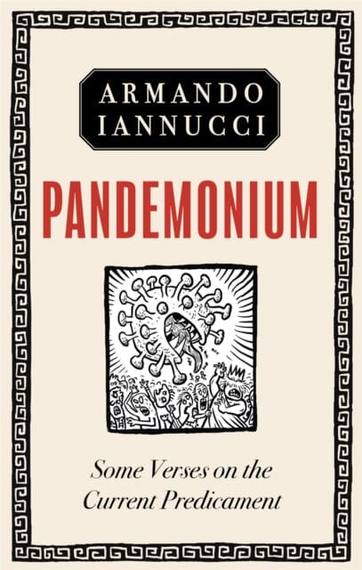 Pandemonium: Some verses on the Current Predicament by Armando Iannucci Extended Range Little Brown Book Group