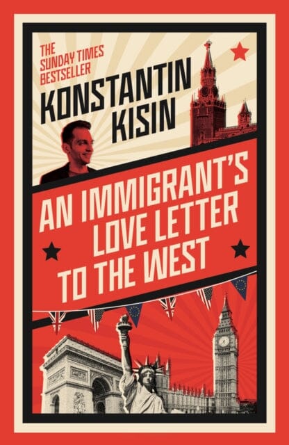 An Immigrant's Love Letter to the West by Konstantin Kisin Extended Range Little, Brown Book Group