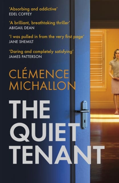 The Quiet Tenant : 'Daring and completely satisfying' James Patterson by Clemence Michallon Extended Range Little, Brown Book Group