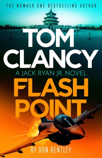 Tom Clancy Flash Point : The high-octane mega-thriller that will have you hooked! by Don Bentley Extended Range Little, Brown Book Group