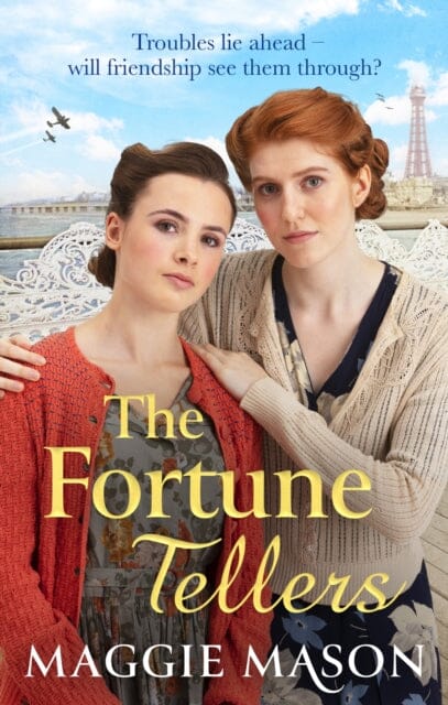 The Fortune Tellers : the BRAND NEW heart-warming and nostalgic wartime family saga by Maggie Mason Extended Range Little, Brown Book Group