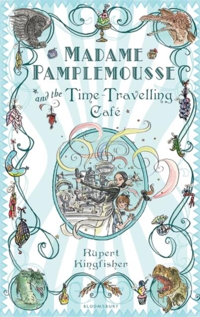 Madame Pamplemousse and the Time-Travelling Cafe Popular Titles Bloomsbury Publishing PLC