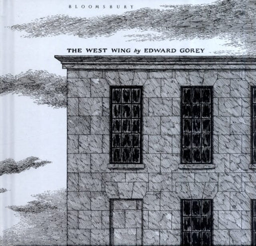 The West Wing by Edward Gorey Extended Range Bloomsbury Publishing PLC
