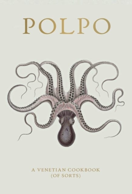 POLPO: A Venetian Cookbook (Of Sorts) by Russell Norman Extended Range Bloomsbury Publishing PLC
