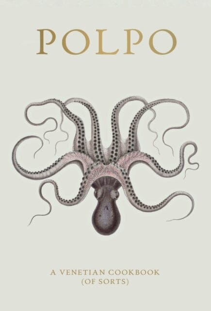 POLPO: A Venetian Cookbook (Of Sorts) by Russell Norman Extended Range Bloomsbury Publishing PLC