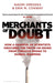 Merchants of Doubt: How a Handful of Scientists Obscured the Truth on Issues from Tobacco Smoke to Global Warming by Erik M. Conway Extended Range Bloomsbury Publishing PLC