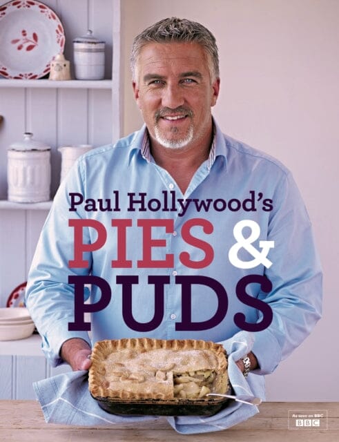 Paul Hollywood's Pies and Puds by Paul Hollywood Extended Range Bloomsbury Publishing PLC