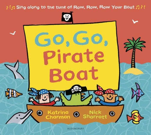 Go, Go, Pirate Boat Popular Titles Bloomsbury Publishing PLC