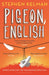 Pigeon English by Stephen Kelman Extended Range Bloomsbury Publishing PLC