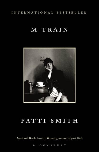 M Train by Ms Patti Smith Extended Range Bloomsbury Publishing PLC