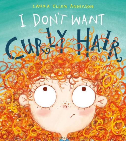 I Don't Want Curly Hair! Popular Titles Bloomsbury Publishing PLC