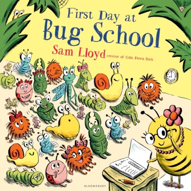 First Day at Bug School Popular Titles Bloomsbury Publishing PLC