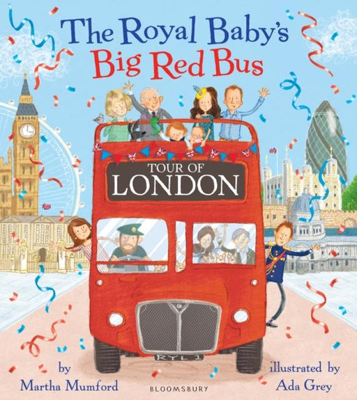 The Royal Baby's Big Red Bus Tour of London Popular Titles Bloomsbury Publishing PLC
