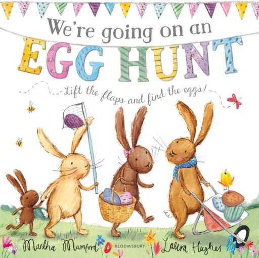 We're Going on an Egg Hunt: A Lift-the-Flap Adventure by Martha Mumford Extended Range Bloomsbury Publishing PLC