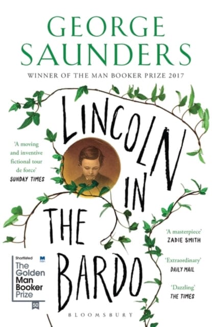 Lincoln in the Bardo by George Saunders Extended Range Bloomsbury Publishing PLC