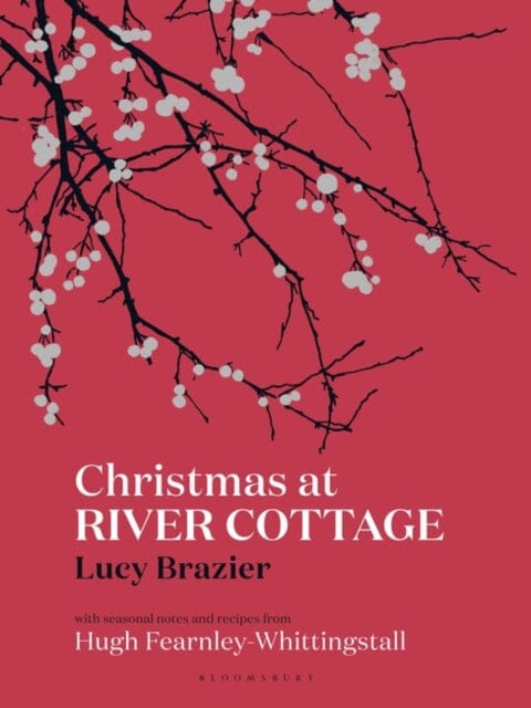 Christmas at River Cottage by Lucy Brazier Extended Range Bloomsbury Publishing PLC