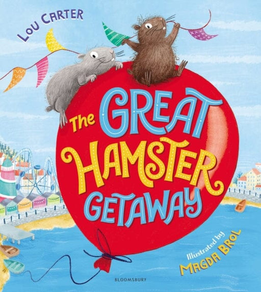 The Great Hamster Getaway by Lou Carter Extended Range Bloomsbury Publishing PLC