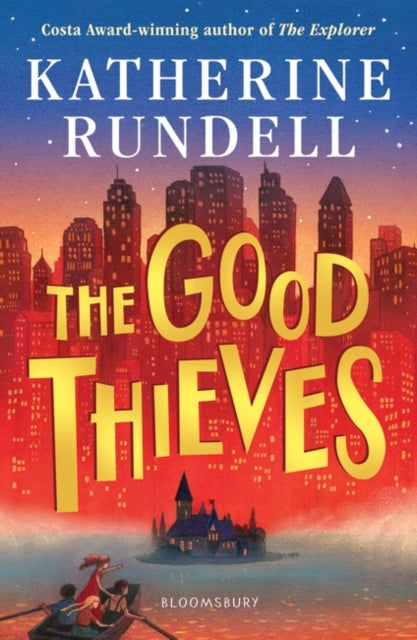 The Good Thieves by Katherine Rundell Extended Range Bloomsbury Publishing PLC