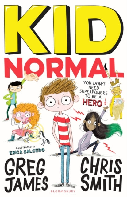 Kid Normal: Kid Normal 1 by Greg James Extended Range Bloomsbury Publishing PLC