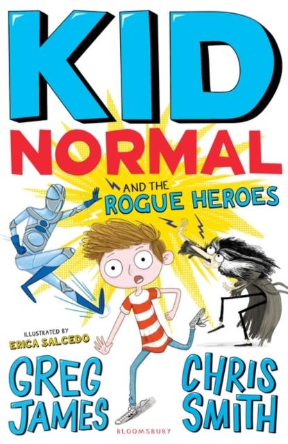 Kid Normal and the Rogue Heroes: Kid Normal 2 Popular Titles Bloomsbury Publishing PLC