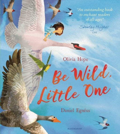 Be Wild, Little One by Olivia Hope Extended Range Bloomsbury Publishing PLC