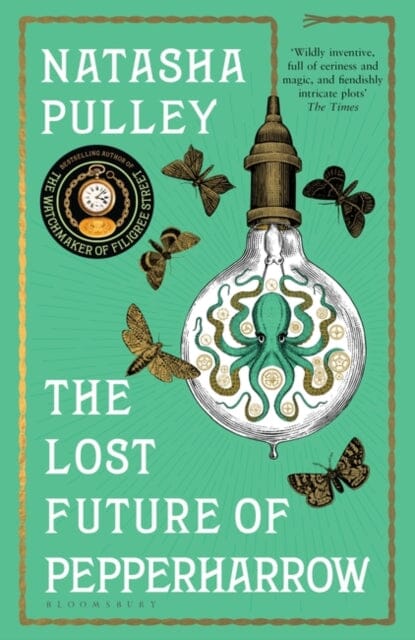 The Lost Future of Pepperharrow by Natasha Pulley Extended Range Bloomsbury Publishing PLC