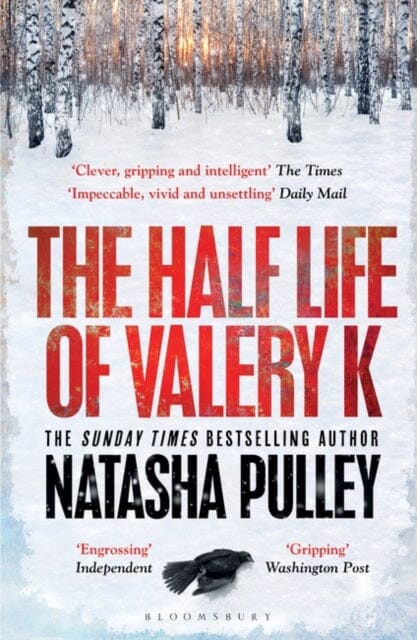 The Half Life of Valery K : THE TIMES HISTORICAL FICTION BOOK OF THE MONTH Extended Range Bloomsbury Publishing PLC