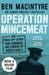 Operation Mincemeat: The True Spy Story that Changed the Course of World War II by Ben Macintyre Extended Range Bloomsbury Publishing PLC