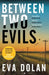 Between Two Evils by Eva Dolan Extended Range Bloomsbury Publishing PLC