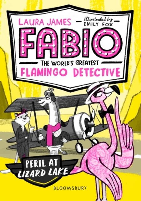 Fabio the World's Greatest Flamingo Detective: Peril at Lizard Lake Popular Titles Bloomsbury Publishing PLC