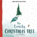 The Lonely Christmas Tree Popular Titles Bloomsbury Publishing PLC