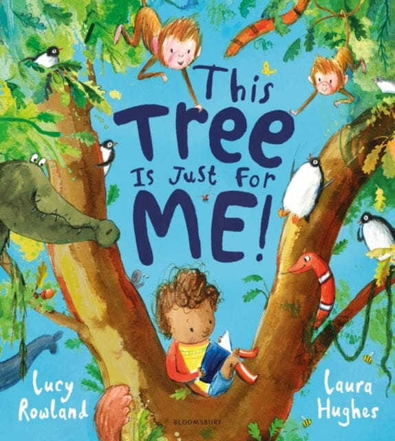 This Tree is Just for Me! by Lucy Rowland Extended Range Bloomsbury Publishing PLC