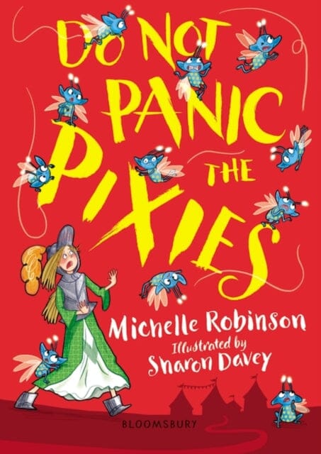 Do Not Panic the Pixies by Michelle Robinson Extended Range Bloomsbury Publishing PLC