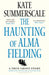 The Haunting of Alma Fielding by Kate Summerscale Extended Range Bloomsbury Publishing PLC