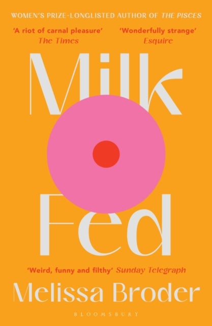 Milk Fed by Melissa Broder Extended Range Bloomsbury Publishing PLC