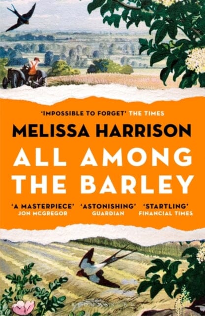 All Among the Barley by Melissa Harrison Extended Range Bloomsbury Publishing PLC