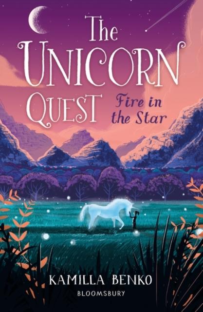 Fire in the Star : The Unicorn Quest 3 Popular Titles Bloomsbury Publishing PLC
