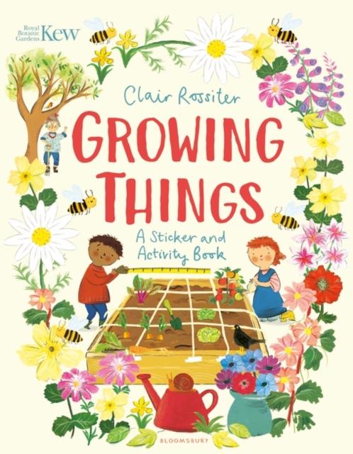 KEW: Growing Things : A Sticker and Activity Book Popular Titles Bloomsbury Publishing PLC