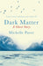 Dark Matter : the gripping ghost story from the author of WAKENHYRST by Michelle Paver Extended Range Orion Publishing Co