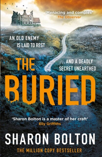 The Buried : A chilling, haunting crime thriller from Richard & Judy bestseller Sharon Bolton by Sharon Bolton Extended Range Orion Publishing Co