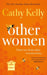 Other Women by Cathy Kelly Extended Range Orion Publishing Co